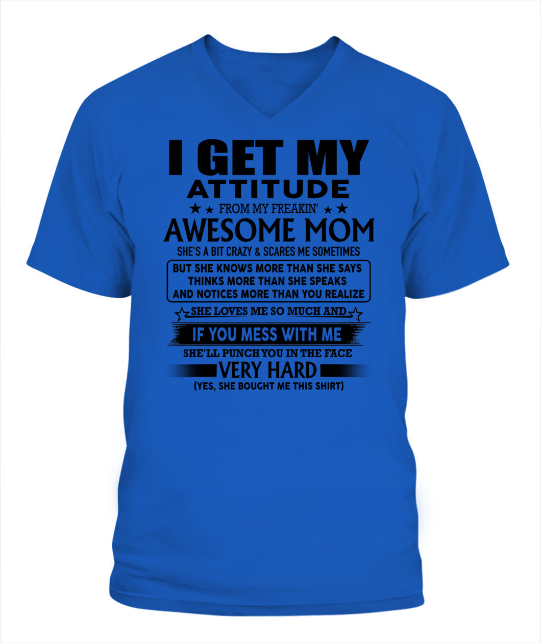 I GET MY ATTITUDE FROM MY FREAKIN AWESOME MOM 00