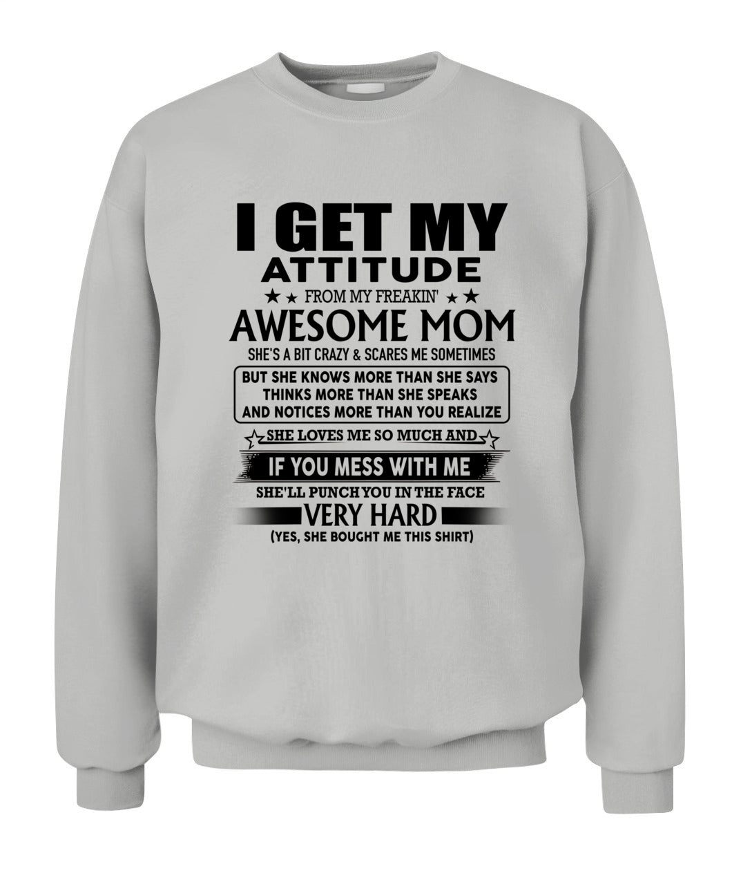 I GET MY ATTITUDE FROM MY FREAKIN' AWESOME MOM US SKU06 00
