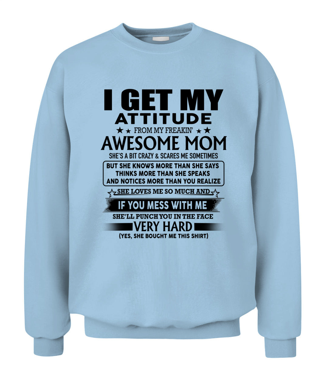 I GET MY ATTITUDE FROM MY FREAKIN' AWESOME MOM US SKU06 00