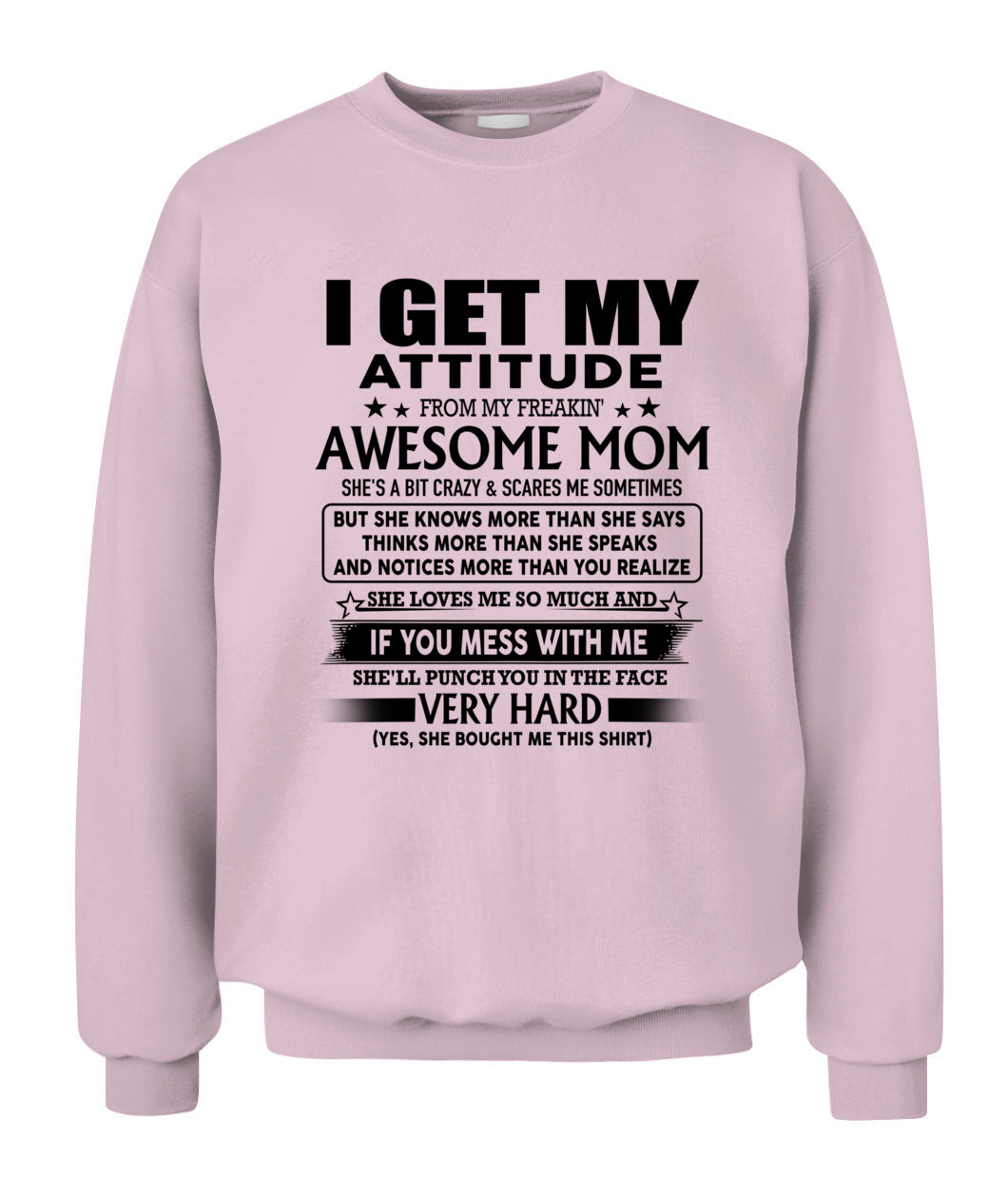 I GET MY ATTITUDE FROM MY FREAKIN' AWESOME MOM US SKU06 00