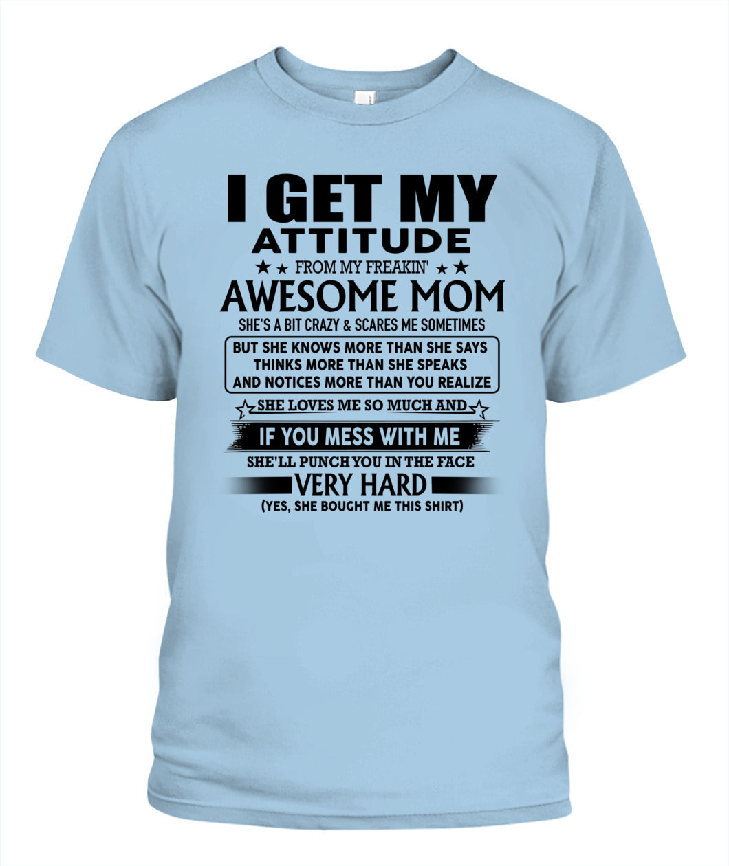 I GET MY ATTITUDE FROM MY FREAKIN AWESOME MOM 00