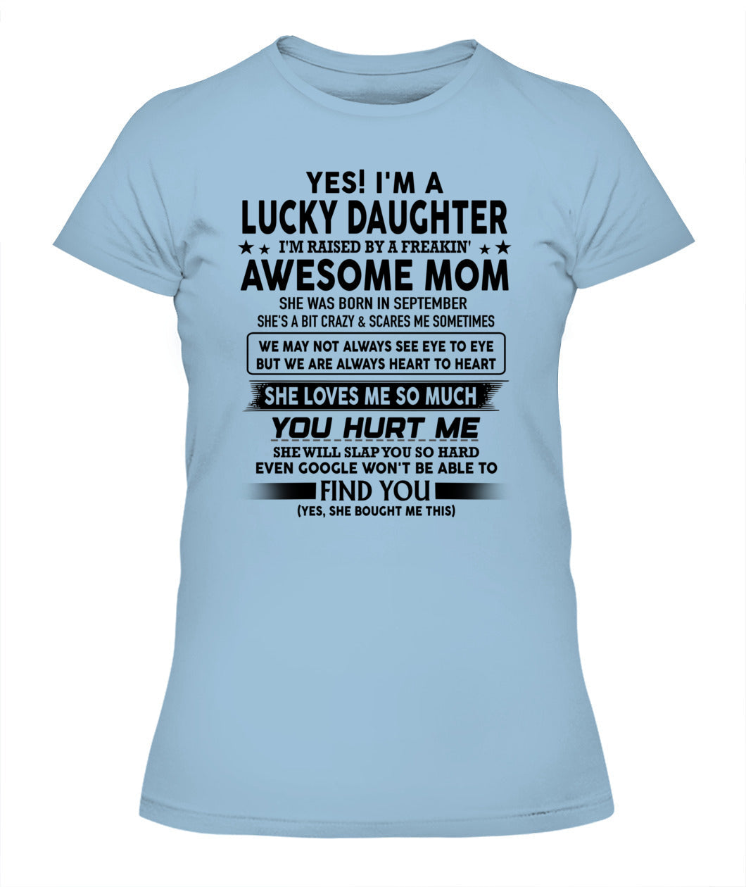 YES IM A LUCKY DAUGHTER IM RAISED BY A FREAKIN 09