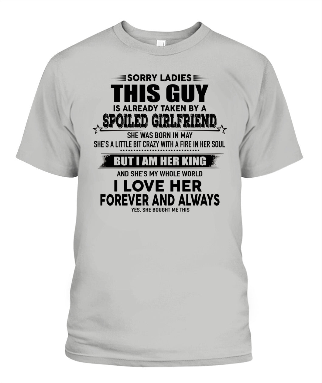 Sorry Ladies This Guy Is Already Taken By A Spoiled Girlfriend T-Shirt - US - SKU 52 - 05