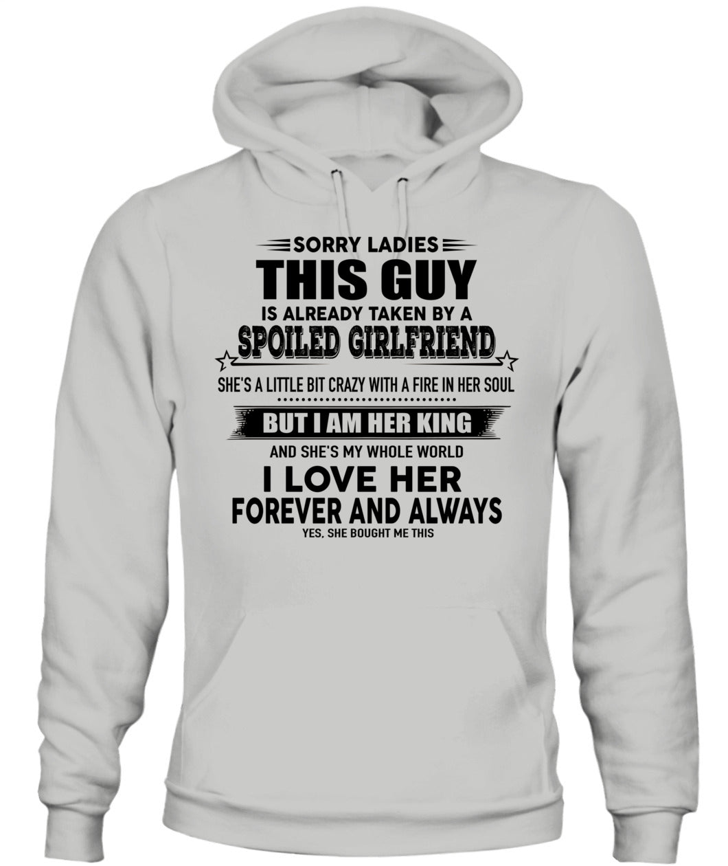 Sorry Ladies This Guy Is Already Taken By A Spoiled Girlfriend T-Shirt - US - SKU 52 - 00