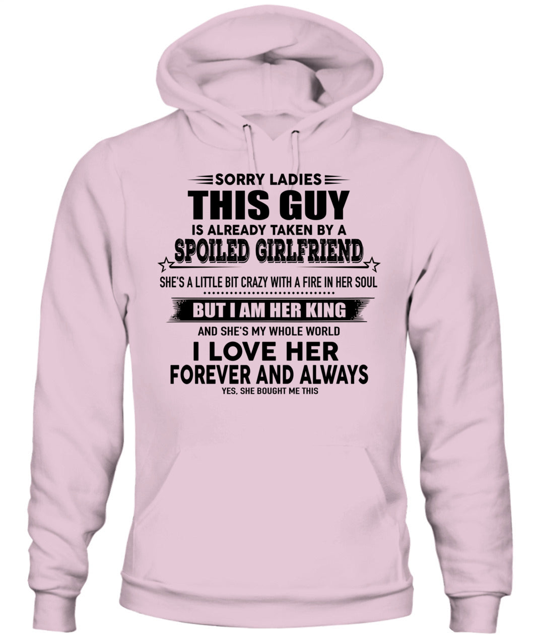 Sorry Ladies This Guy Is Already Taken By A Spoiled Girlfriend T-Shirt - US - SKU 52 - 00