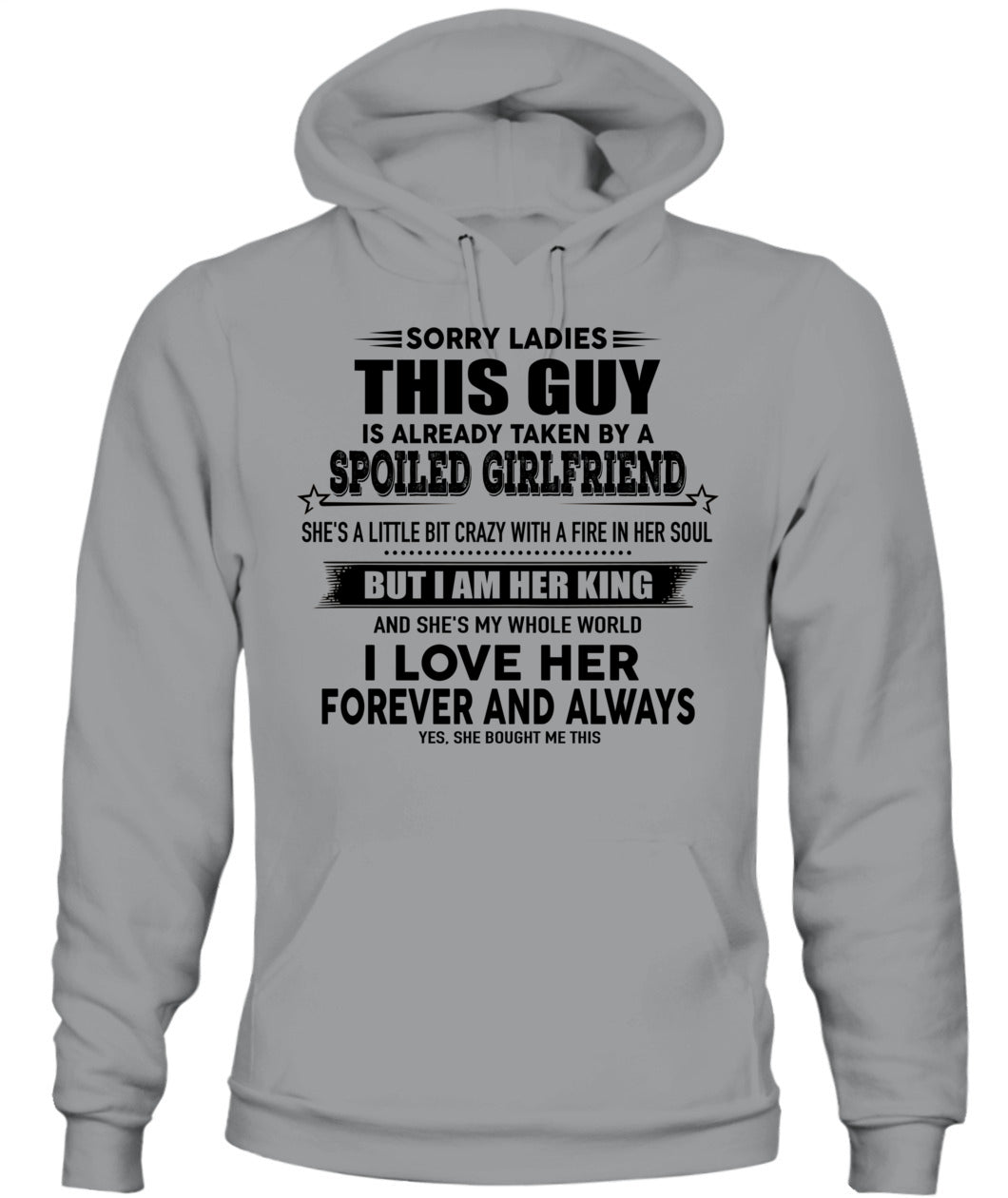 Sorry Ladies This Guy Is Already Taken By A Spoiled Girlfriend T-Shirt - US - SKU 52 - 00