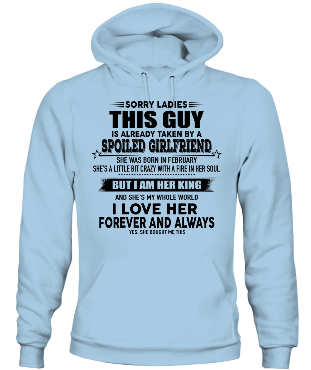 Sorry Ladies This Guy Is Already Taken By A Spoiled Girlfriend T-Shirt - US - SKU 52 - 02