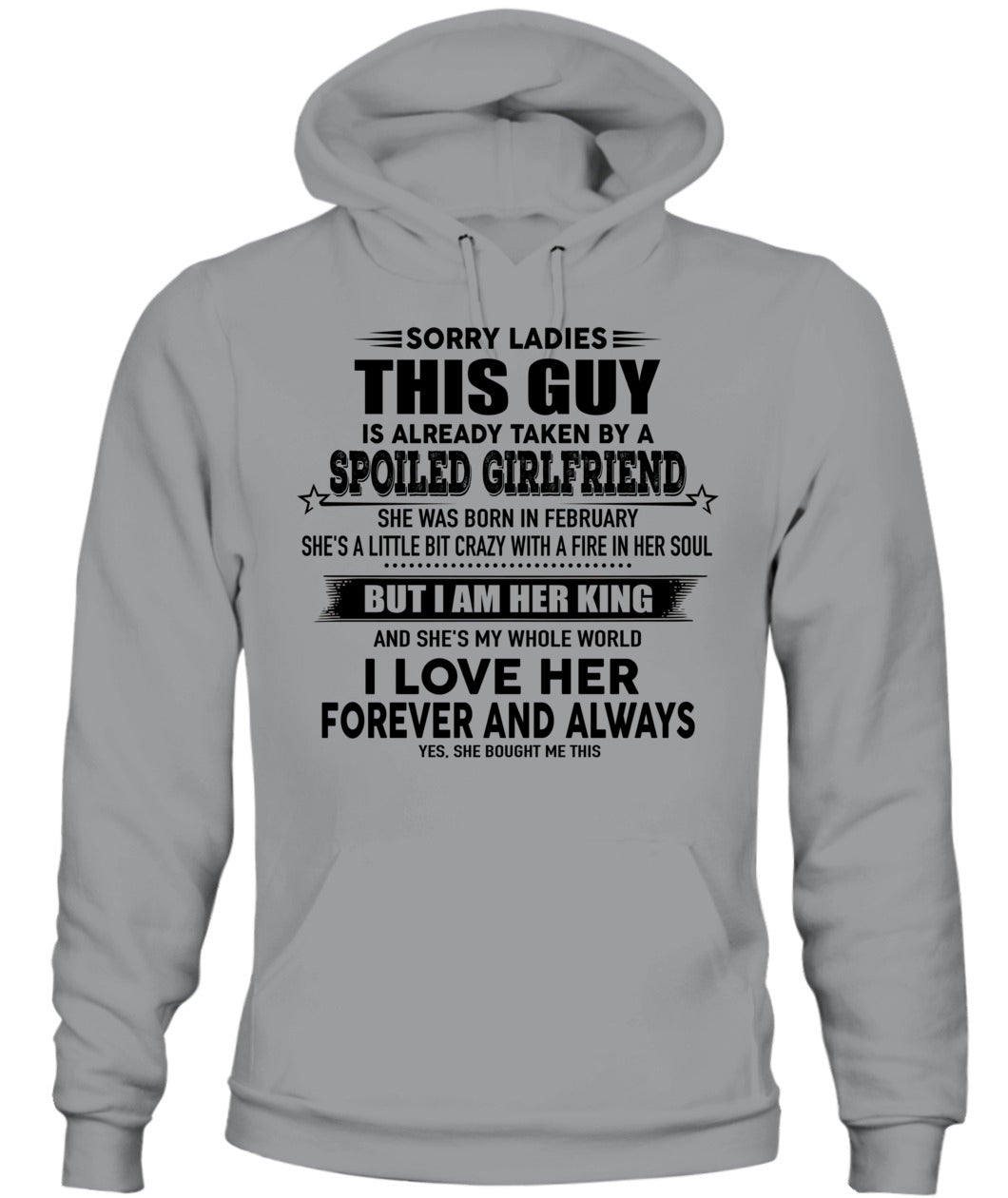 Sorry Ladies This Guy Is Already Taken By A Spoiled Girlfriend T-Shirt - US - SKU 52 - 02