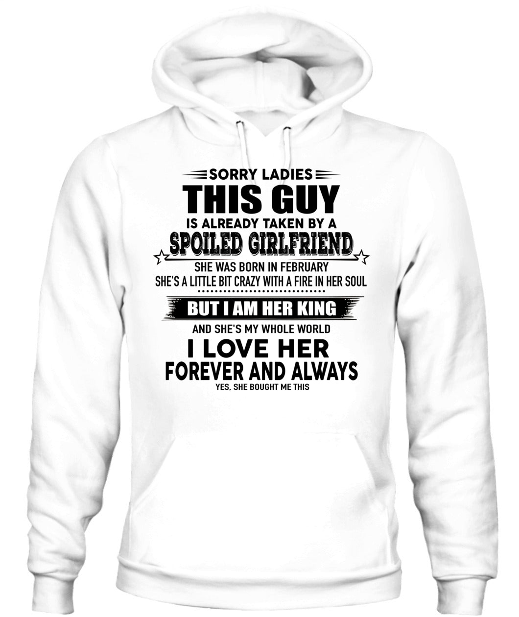 Sorry Ladies This Guy Is Already Taken By A Spoiled Girlfriend T-Shirt - US - SKU 52 - 02