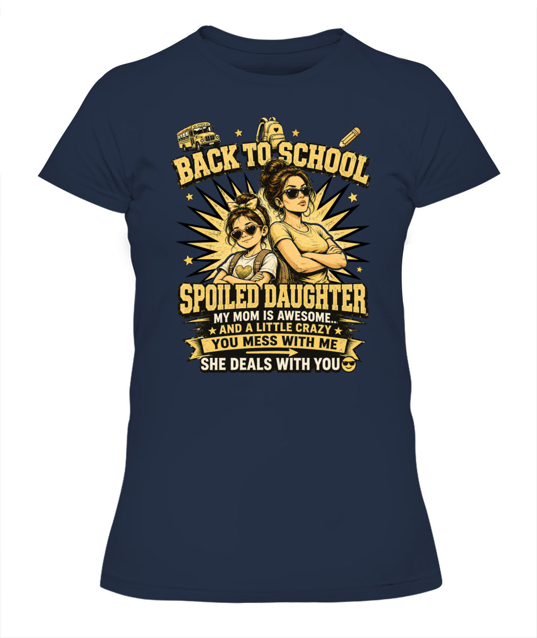 Back To School Spoiled Daughter Shirt-US-SKU58
