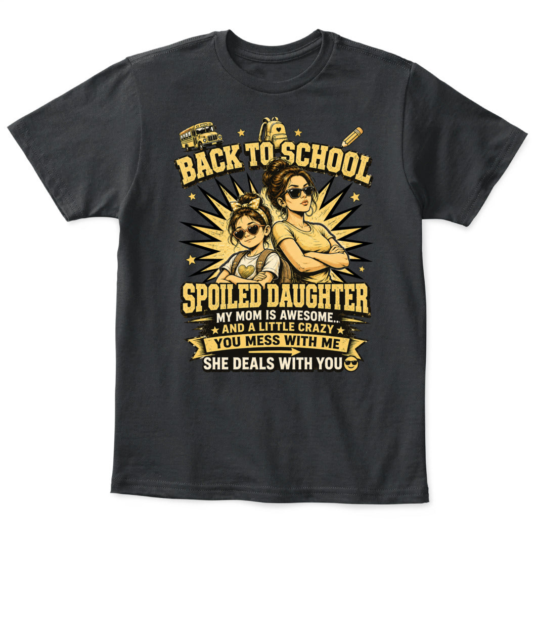 Back To School Spoiled Daughter Shirt-US-SKU58