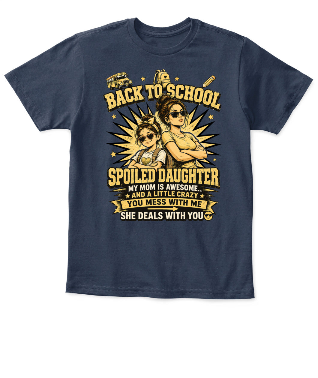 Back To School Spoiled Daughter Shirt-US-SKU58
