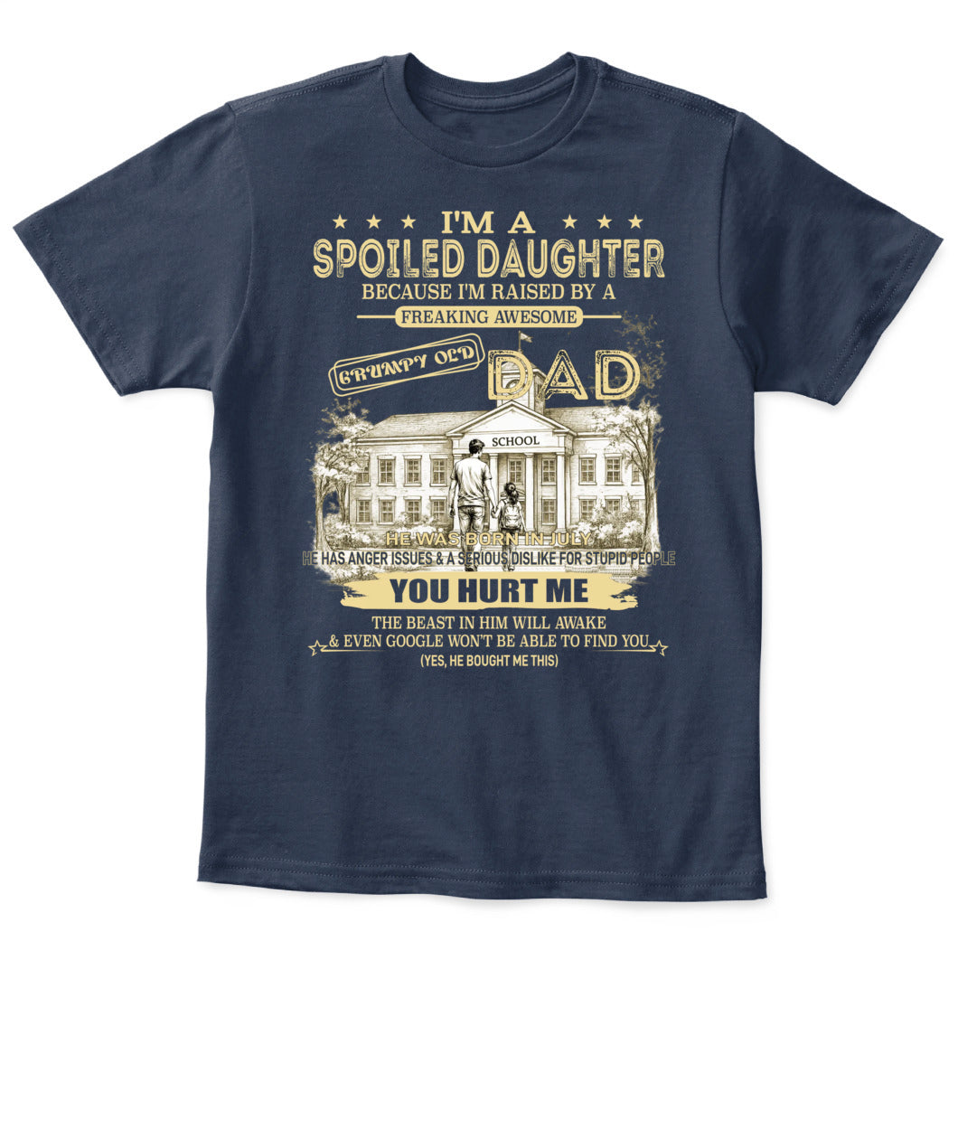 Spoiled Daughter Shirt Back To School  Funny Dad Gift Tee Grumpy Old Dad Graphic Cute Daughter Outfit for School First Day Back To School Gift 07