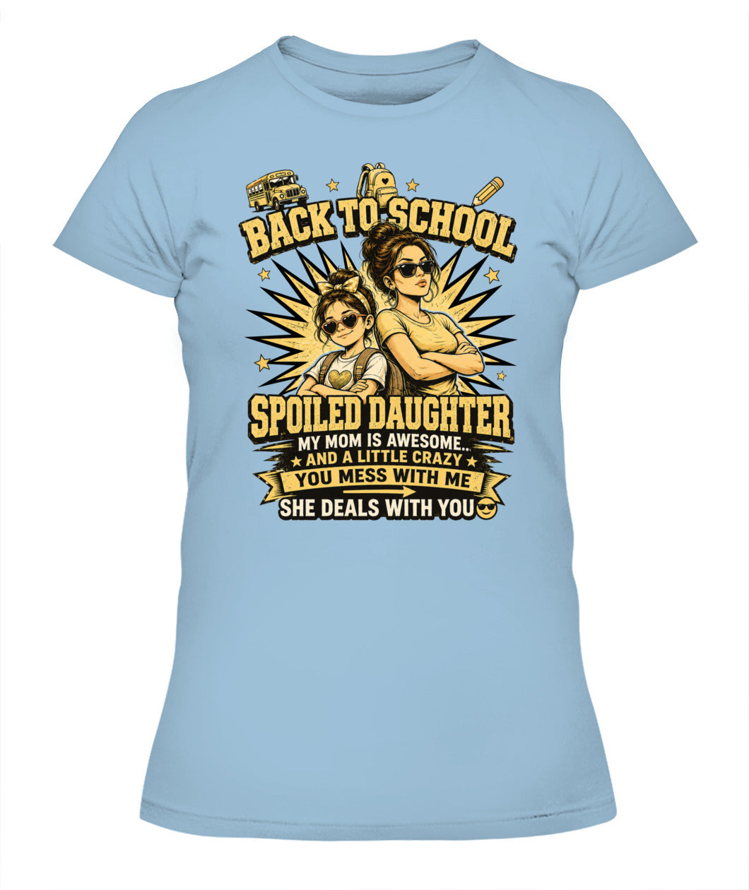Back To School Spoiled Daughter Shirt-US-SKU58
