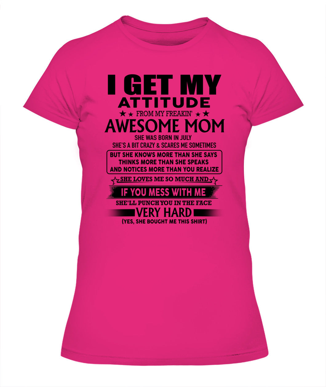 I GET MY ATTITUDE FROM MY FREAKIN AWESOME MOM 07