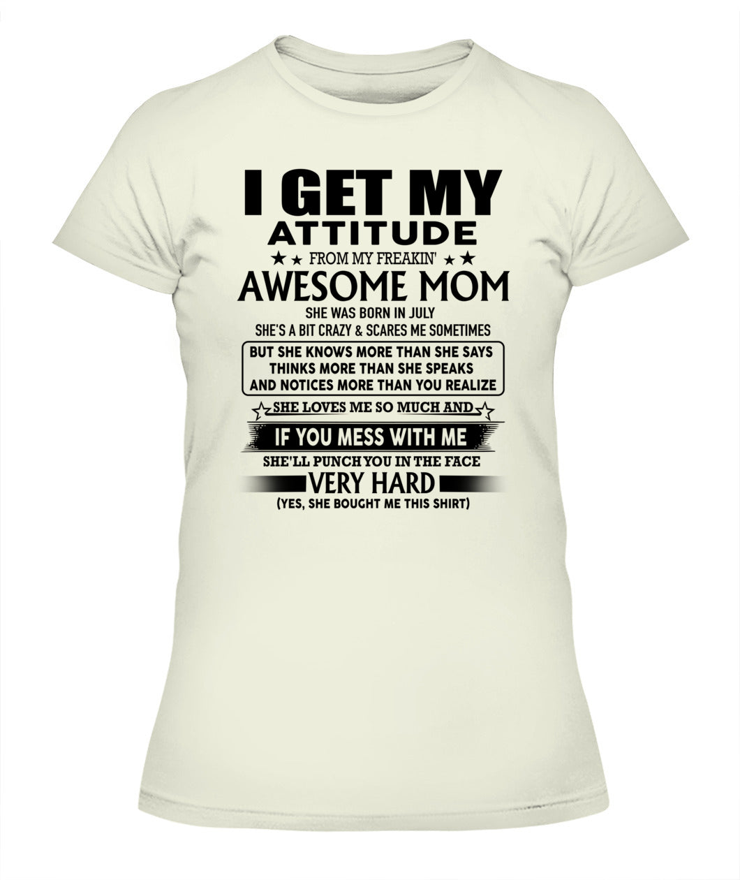 I GET MY ATTITUDE FROM MY FREAKIN AWESOME MOM 07