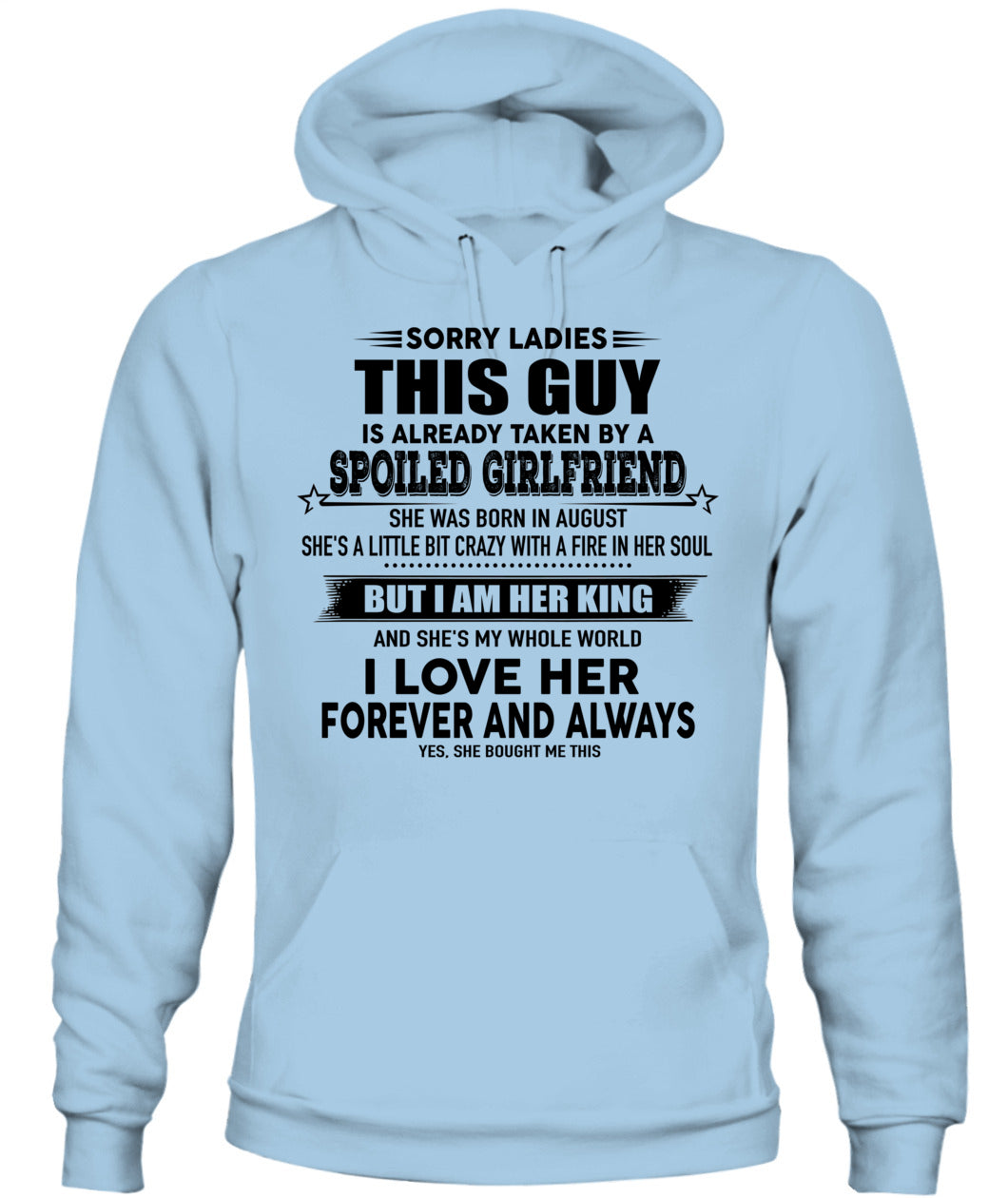 Sorry Ladies This Guy Is Already Taken By A Spoiled Girlfriend T-Shirt - US - SKU 52 - 08