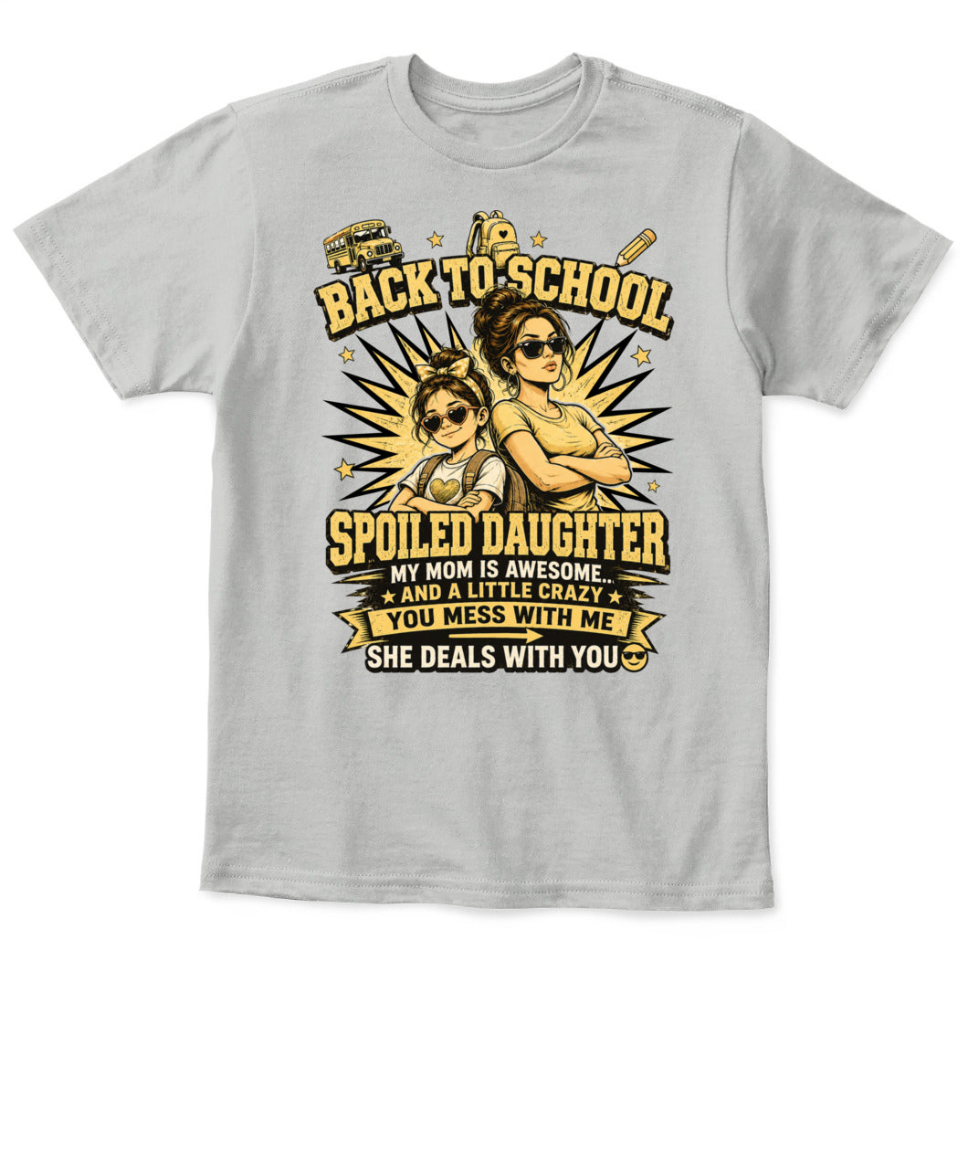 Back To School Spoiled Daughter Shirt-US-SKU58