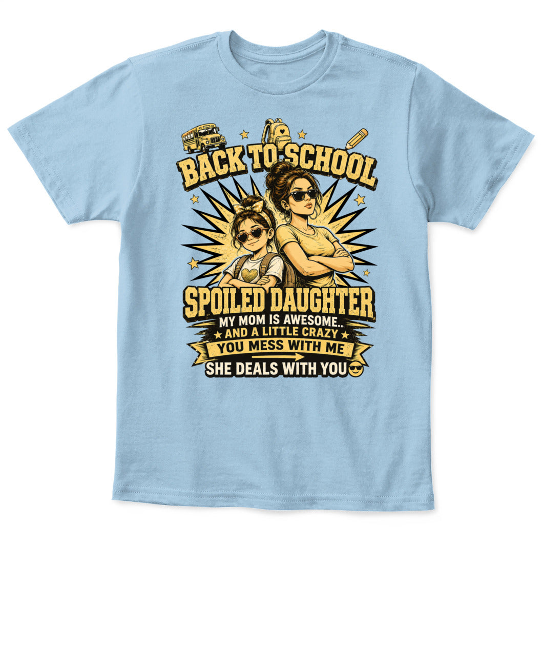 Back To School Spoiled Daughter Shirt-US-SKU58