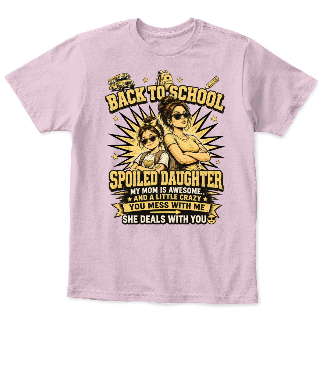 Back To School Spoiled Daughter Shirt-US-SKU58