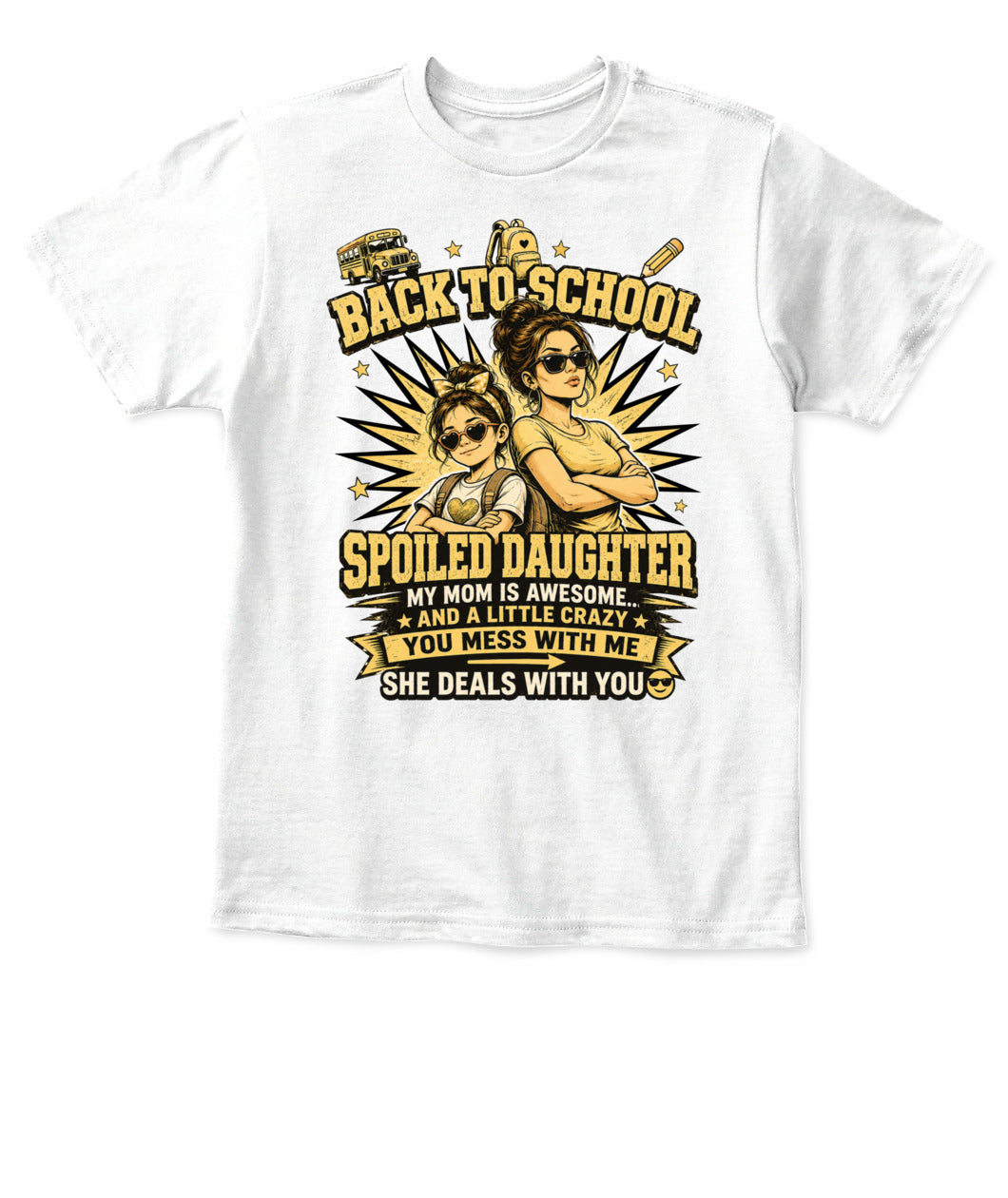 Back To School Spoiled Daughter Shirt-US-SKU58