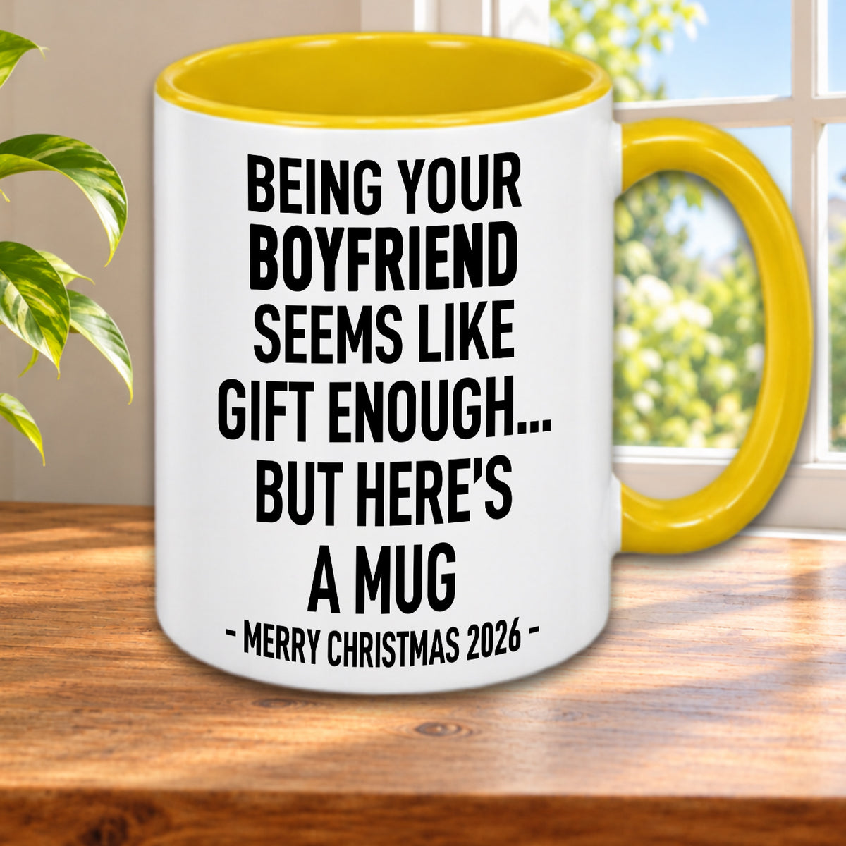 BEING YOUR BOYFRIEND SEEMS LIKE GIFT ENOUGH... BUT HERE’S A MUG - MERRY CHRISTMAS 2026 - Gift Accent Coffee Mug  (MUG1119 22)