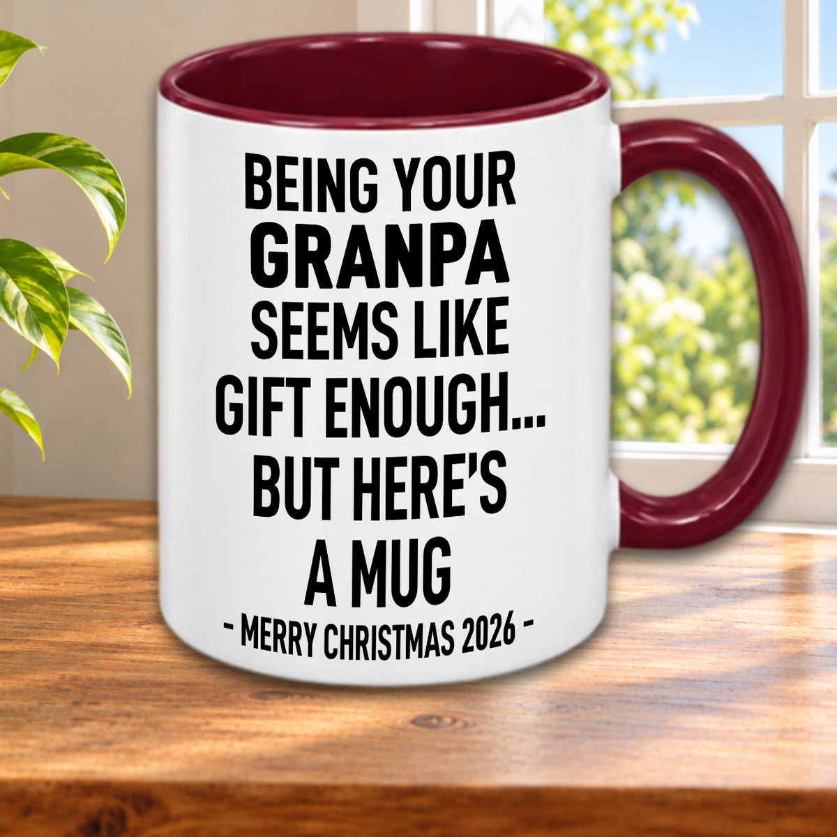 BEING YOUR GRANPA SEEMS LIKE GIFT ENOUGH... BUT HERE’S A MUG - MERRY CHRISTMAS 2026 - Gift Accent Coffee Mug  (MUG1119 20)