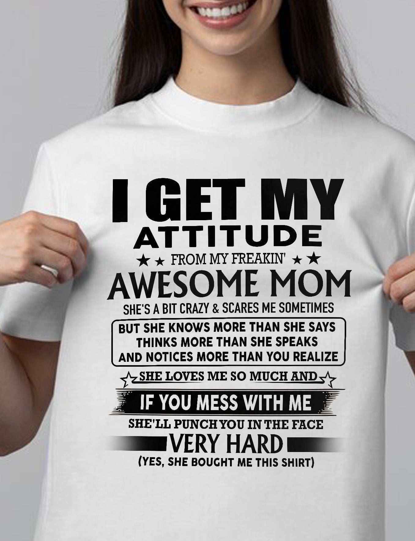 I GET MY ATTITUDE FROM MY FREAKIN AWESOME MOM 08