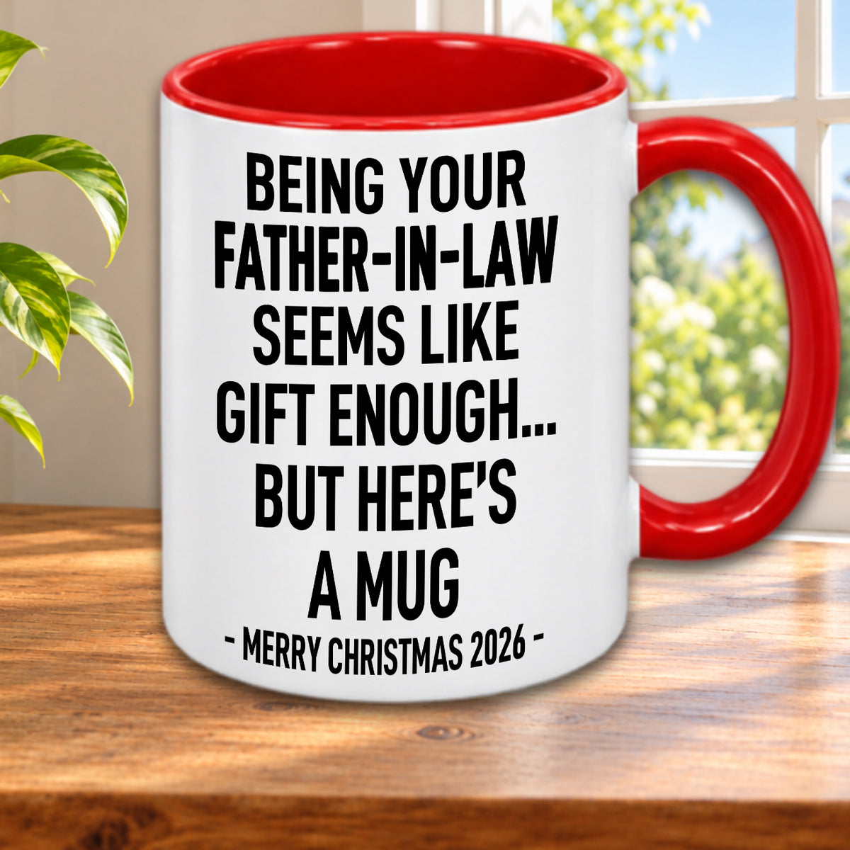 BEING YOUR FATHER-IN-LAW SEEMS LIKE GIFT ENOUGH... BUT HERE’S A MUG - MERRY CHRISTMAS 2026 - Gift Accent Coffee Mug  (MUG1119 16)