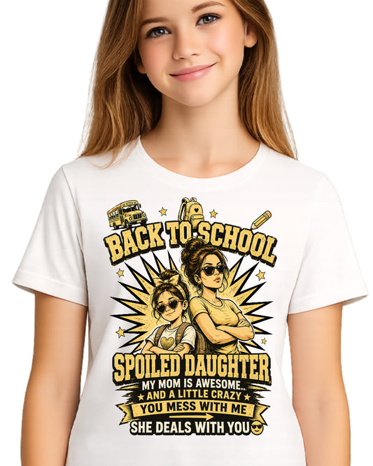 Back To School Spoiled Daughter Shirt-US-SKU58