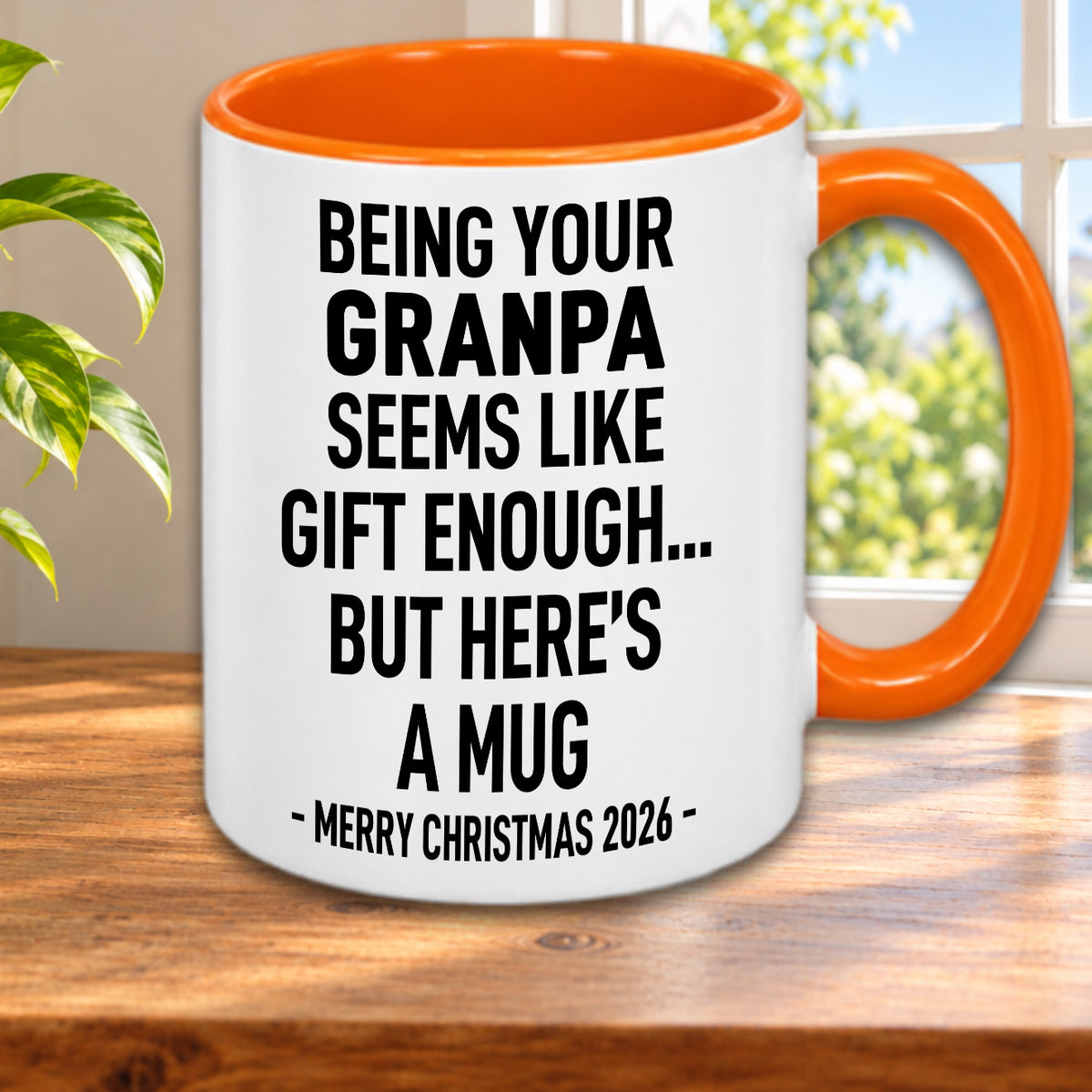 BEING YOUR GRANPA SEEMS LIKE GIFT ENOUGH... BUT HERE’S A MUG - MERRY CHRISTMAS 2026 - Gift Accent Coffee Mug  (MUG1119 20)