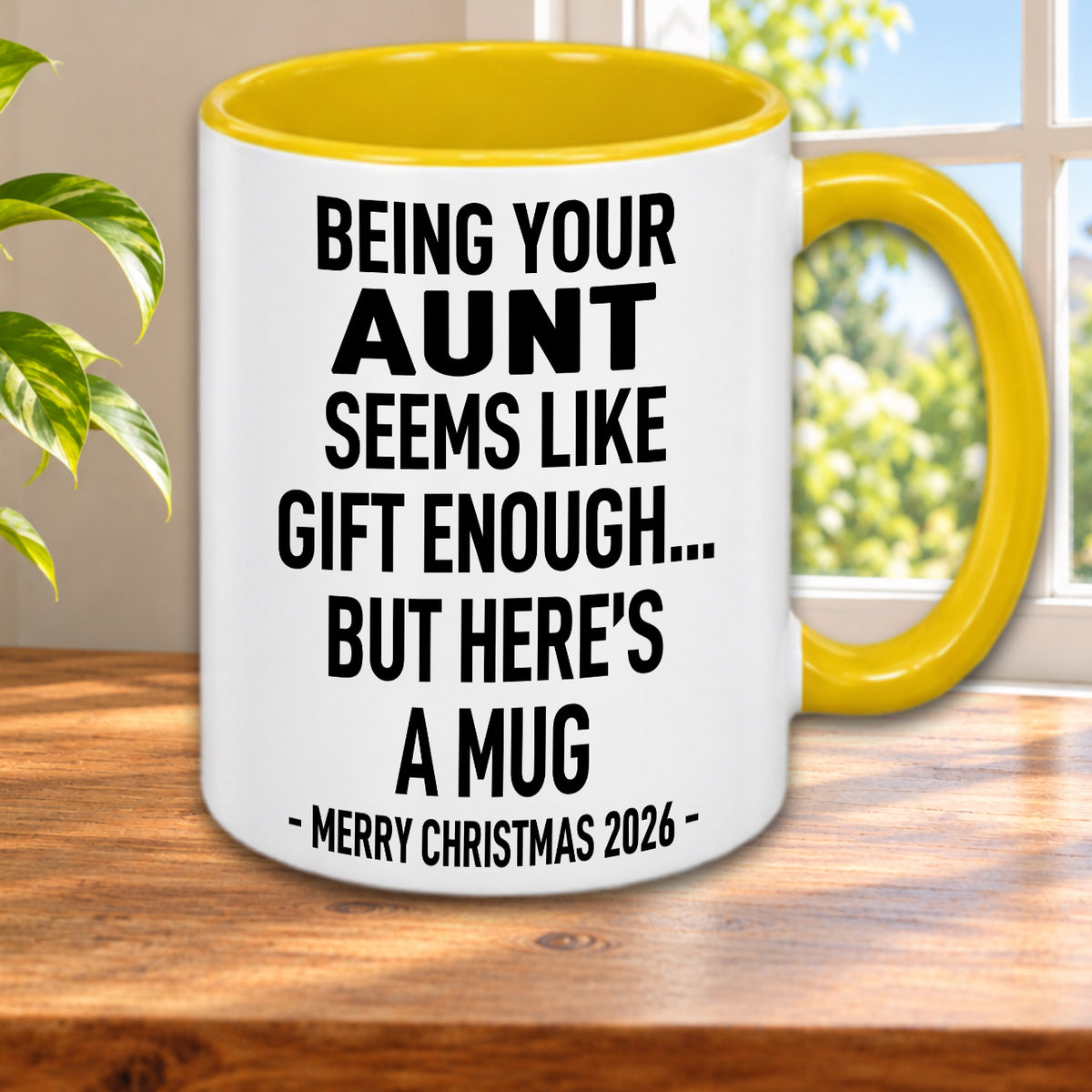 BEING YOUR AUNT SEEMS LIKE GIFT ENOUGH... BUT HERE’S A MUG - MERRY CHRISTMAS 2026 - Gift Accent Coffee Mug  (MUG1119 17)