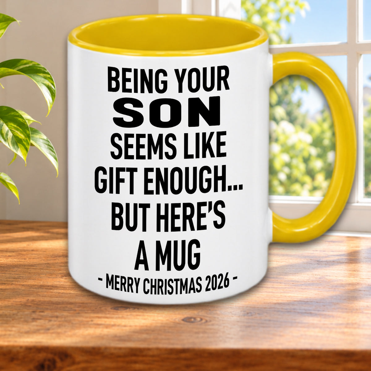 BEING YOUR SON SEEMS LIKE GIFT ENOUGH... BUT HERE’S A MUG - MERRY CHRISTMAS 2026 - Gift Accent Coffee Mug  (MUG1119 15)