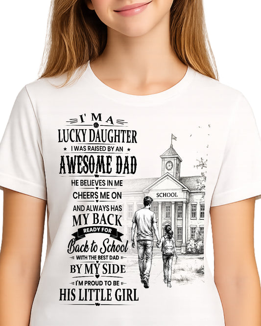 I'm A Lucky Daughter Shirt | Awesome Dad Back to School T-Shirt | Father Daughter Gift Tee