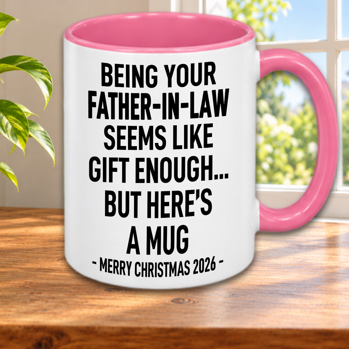 BEING YOUR FATHER-IN-LAW SEEMS LIKE GIFT ENOUGH... BUT HERE’S A MUG - MERRY CHRISTMAS 2026 - Gift Accent Coffee Mug  (MUG1119 16)