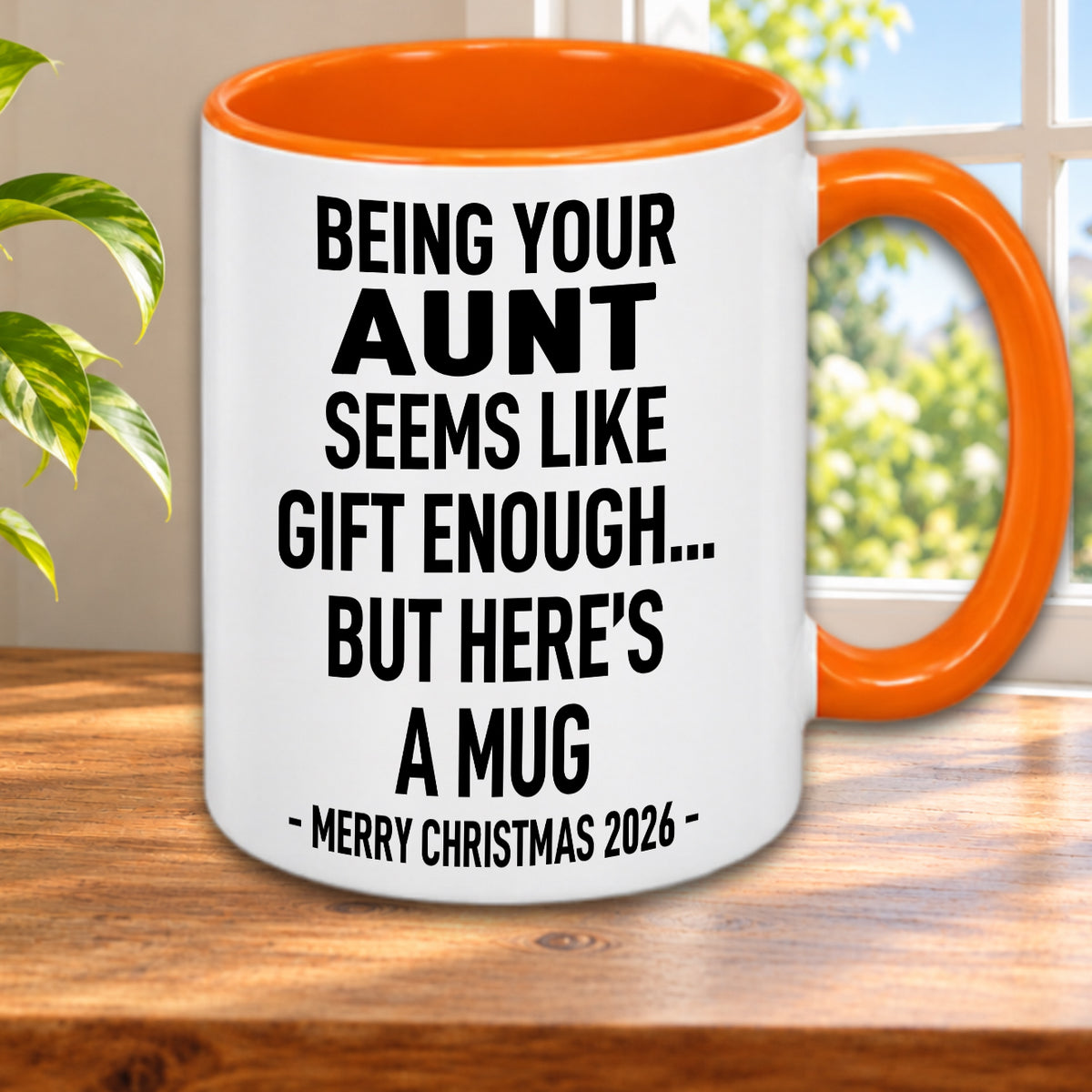 BEING YOUR AUNT SEEMS LIKE GIFT ENOUGH... BUT HERE’S A MUG - MERRY CHRISTMAS 2026 - Gift Accent Coffee Mug  (MUG1119 17)