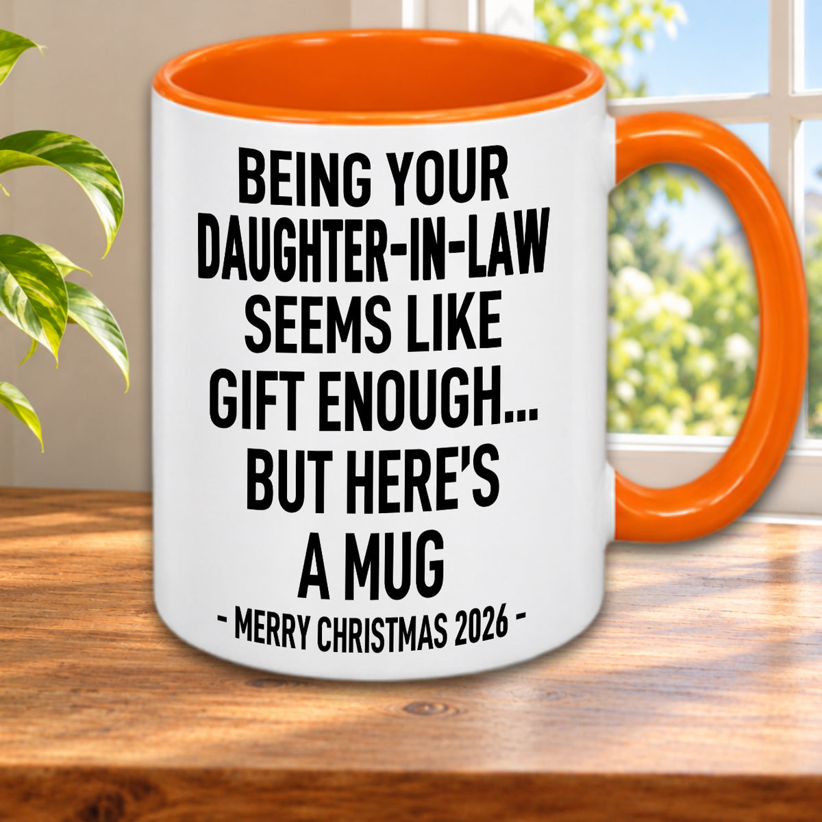 BEING YOUR DAUGHTER-IN-LAW SEEMS LIKE GIFT ENOUGH... BUT HERE’S A MUG - MERRY CHRISTMAS 2026 - Gift Accent Coffee Mug (MUG1119 13)