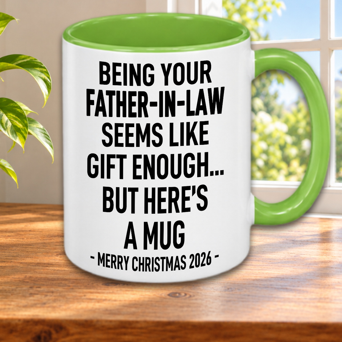 BEING YOUR FATHER-IN-LAW SEEMS LIKE GIFT ENOUGH... BUT HERE’S A MUG - MERRY CHRISTMAS 2026 - Gift Accent Coffee Mug  (MUG1119 16)