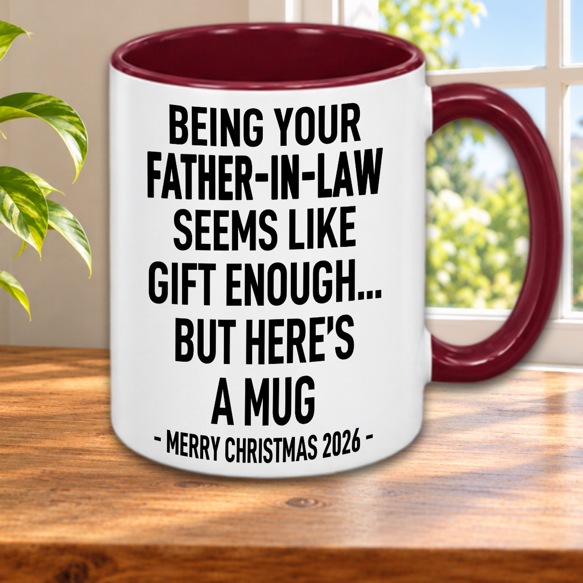 BEING YOUR FATHER-IN-LAW SEEMS LIKE GIFT ENOUGH... BUT HERE’S A MUG - MERRY CHRISTMAS 2026 - Gift Accent Coffee Mug  (MUG1119 16)