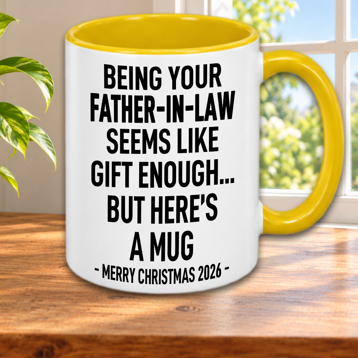 BEING YOUR FATHER-IN-LAW SEEMS LIKE GIFT ENOUGH... BUT HERE’S A MUG - MERRY CHRISTMAS 2026 - Gift Accent Coffee Mug  (MUG1119 16)