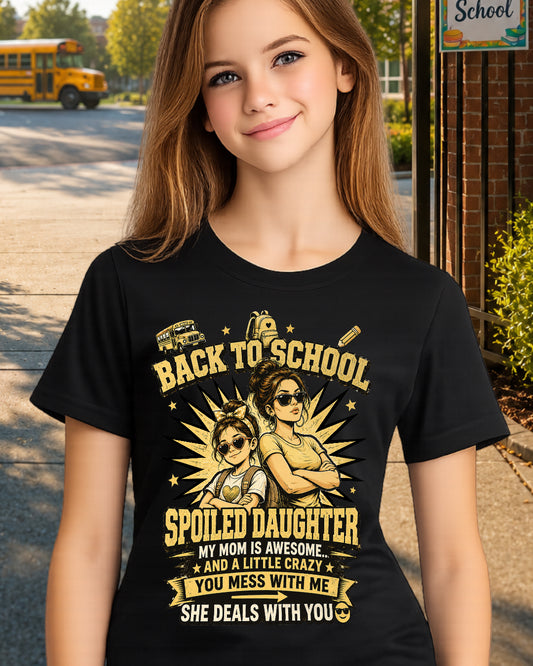 Back To School Spoiled Daughter Shirt-US-SKU58