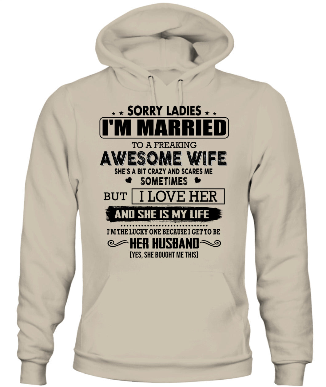 SORRY LADIES IM MARRIED TO A FREAKING AWESOME WIFE 00_SKU19
