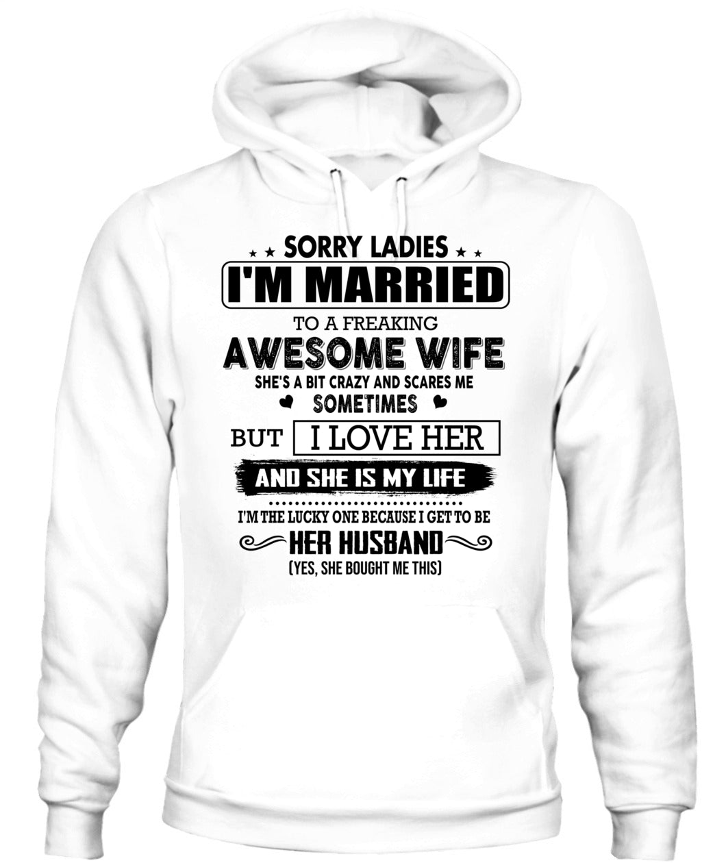 SORRY LADIES IM MARRIED TO A FREAKING AWESOME WIFE 00_SKU19