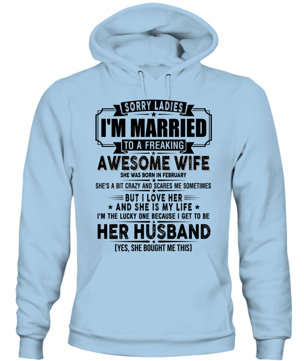 SORRY LADIES IM MARRIED TO A FREAKING AWESOME WIFE 02 SKU19