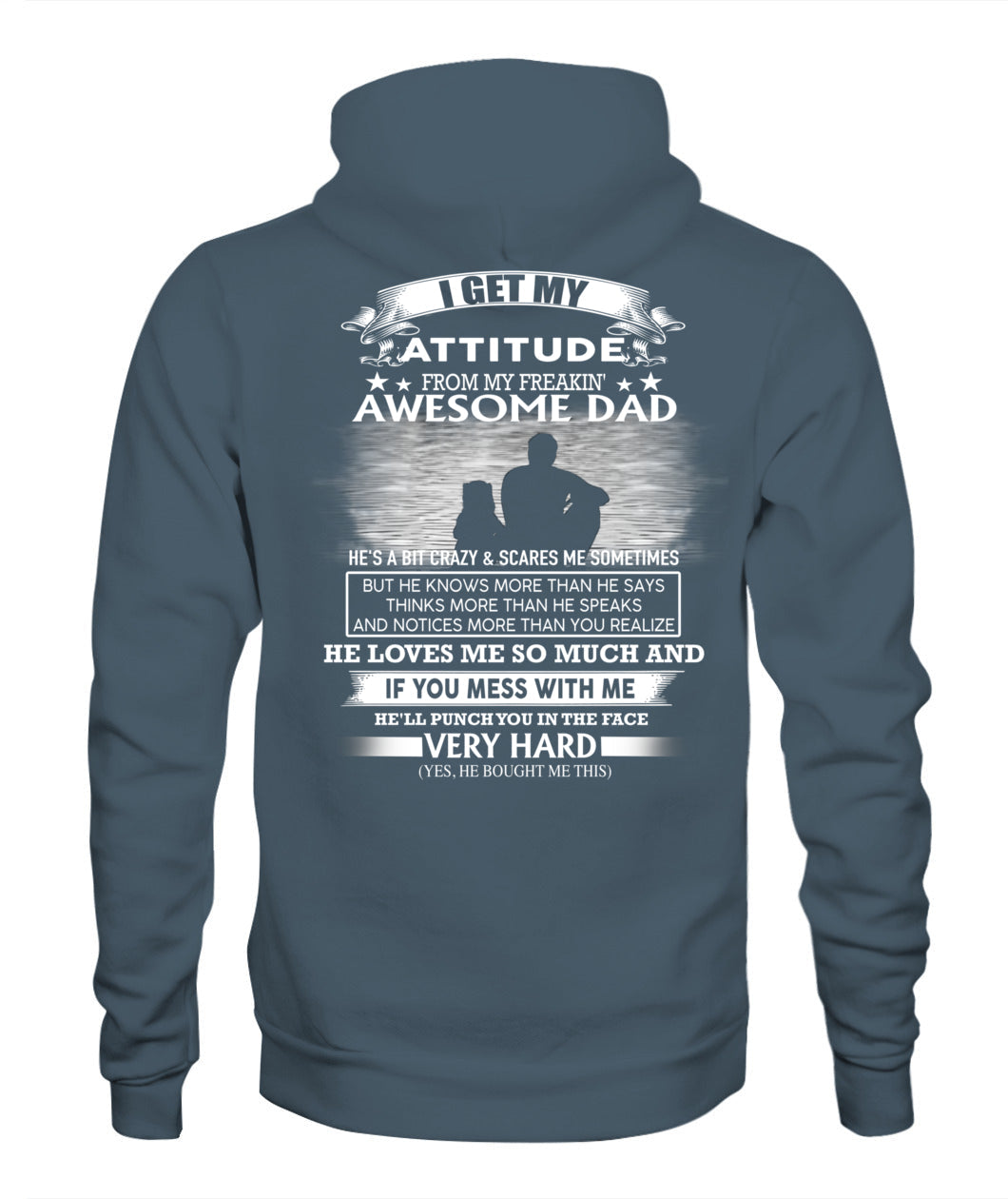 I GET MY ATTITUDE FROM MY FREAKIN' AWESOME DAD DAU
