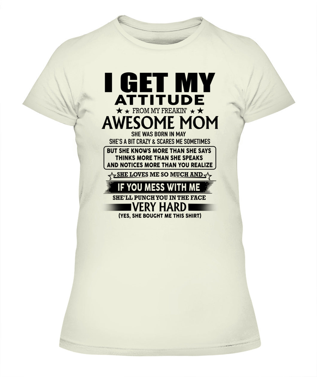 I GET MY ATTITUDE FROM MY FREAKIN AWESOME MOM 05