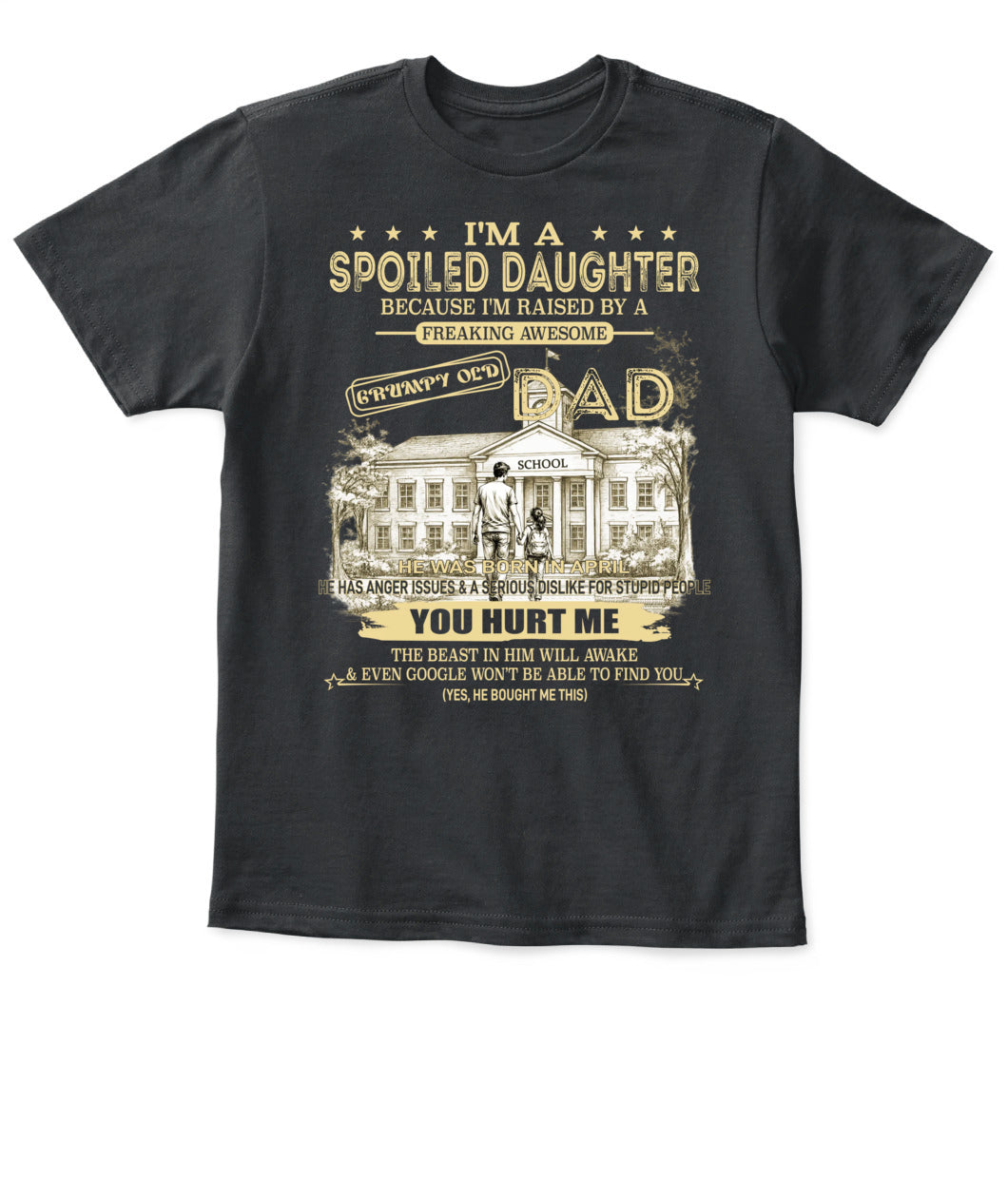 Spoiled Daughter Shirt Back To School  Funny Dad Gift Tee Grumpy Old Dad Graphic Cute Daughter Outfit for School First Day Back To School Gift 04