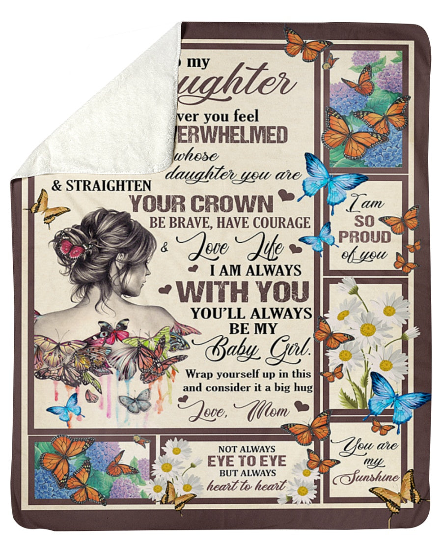 To My Daughter Whenever You Feel Overwhelmed - Gift For Daughter - BLANKETS FROM MOM 80