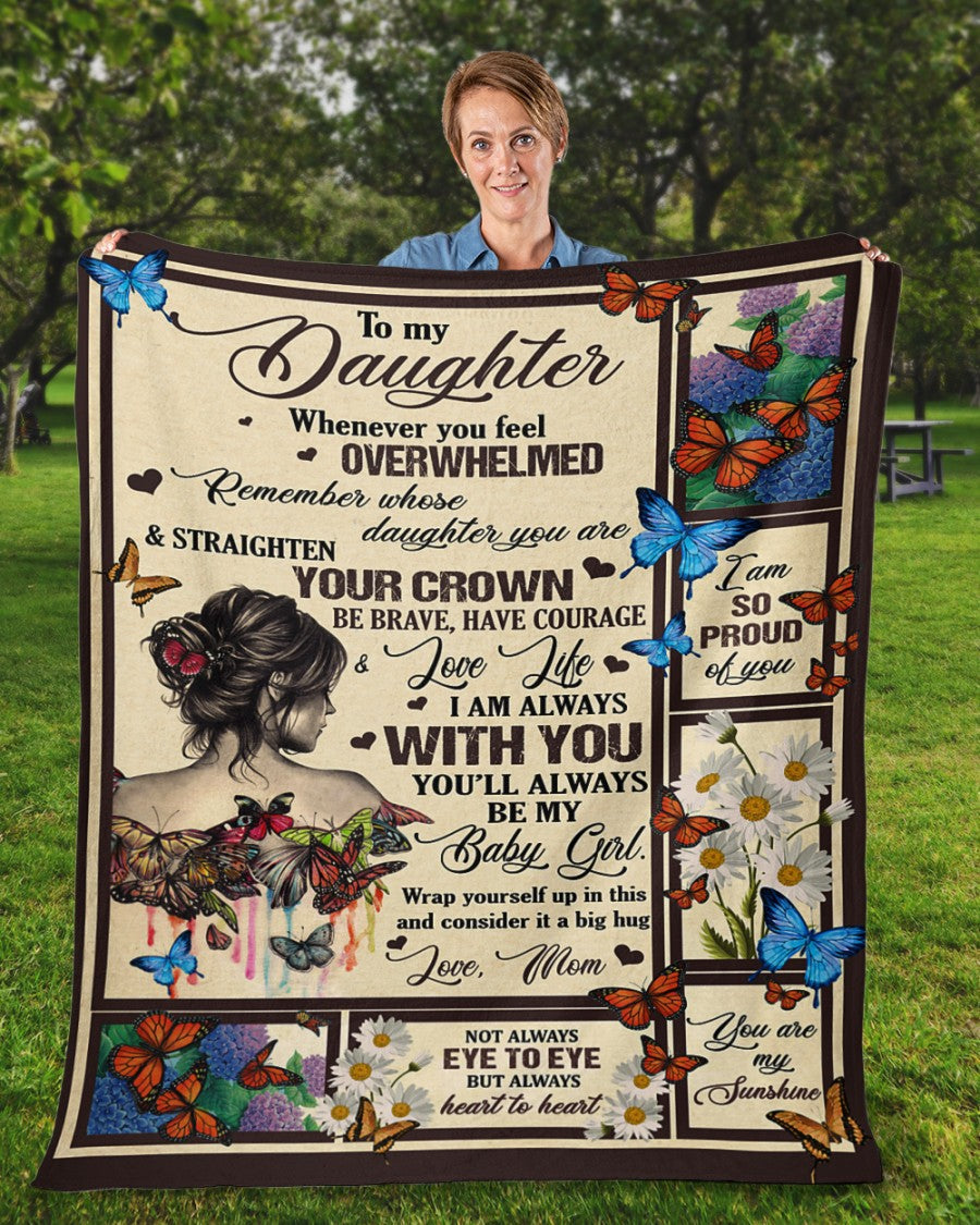 To My Daughter Whenever You Feel Overwhelmed - Gift For Daughter - BLANKETS FROM MOM 80