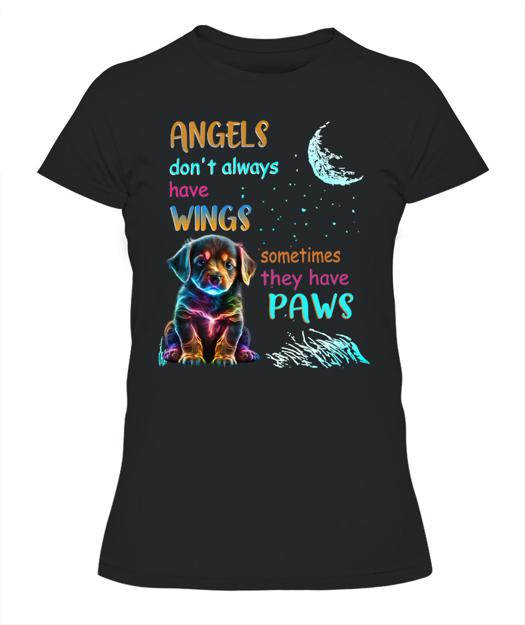 ANGELS DONT ALWAYS HAVE WINGS SOMETIMES THEY HAVE POWS - Animals SKU03